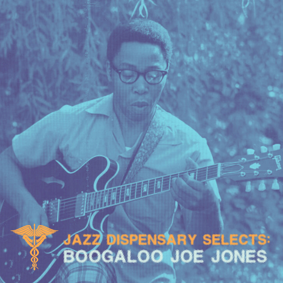 Featured image for “Jazz Dispensary Selects: Boogaloo Joe Jones”