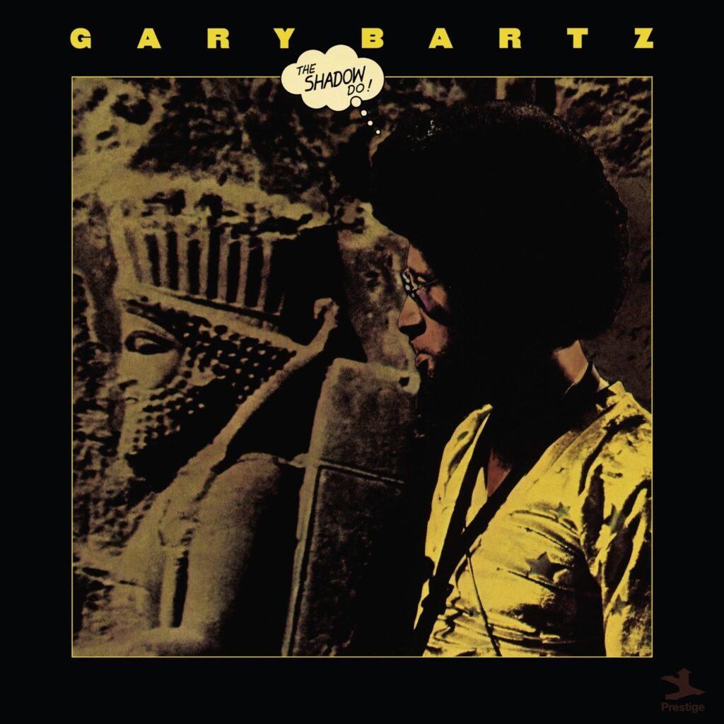 Featured Image for “Gary Bartz – The Shadow Do!”